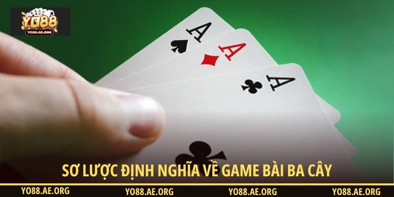 Sơ lược định nghĩa về game bài ba cây